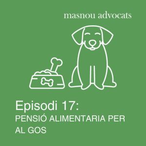 Episodi 17: Pensió alimentària per al gos.